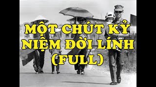 Hồi Ký Miền Nam | Một Chút Kỷ Niệm Ðời Lính (Full)