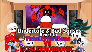 Undertale & Bad Sanses React to FatalError!Sans Vs FatalErrorSonic (Request)