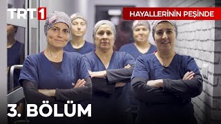 Hayallerinin Peşinde 3. Bölüm