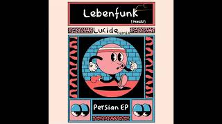 Lebenfunk - Persian (Lucide Remix) [PNH082]