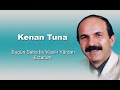 Kenan Tuna - Bugün Saba İle Visal-i Yârdan