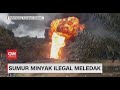 Sumur Minyak Ilegal Meledak