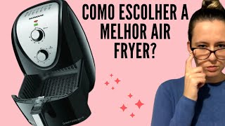 COMO ESCOLHER A MELHOR AIR FRYER? FRITADEIRA ELÉTRICA SEM ÓLEO- Por Aline Strelow