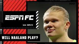 Will Erling Haaland play against Bayer Leverkusen? | ESPN FC