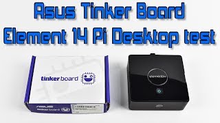 Element 14 Pi Desktop Case Asus Tinker Board Test