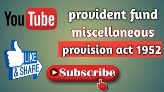 Provident Fund and Miscellaneous Provisions Act,1952