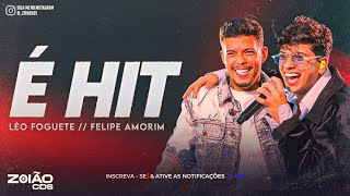 FELIPE AMORIM, LÉO FOGUETE - É HIT (MÚSICA NOVA) FEVEREIRO 2025