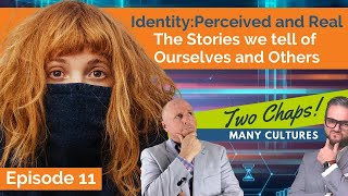 Identity: Perceived and Real [Two Chaps – Many Cultures ep. 11]