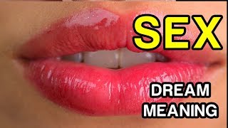 Sex dream meaning -  Dream interpretation of making love and sex in a dream