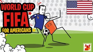World Cup (FIFA) - For Americans