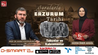 SORULARLA ERZURUM TARİHİ 12.BÖLÜM- AZİZİYE'NİN KAHRAMANLARI