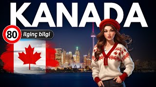 Kanada Hakkında 80 İlginç Bilgi 🇨🇦