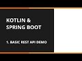 Basic API demo - Kotlin & Spring Boot Tutorial Series - Part 1