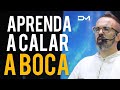 É IMPORTANTE FICAR DE BOCA FECHADA!  FIQUE EM SILÊNCIO E CALE A BOCA - DIEGOMENIN | MOTIVACIONAL