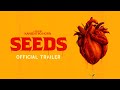 Seeds | Official Trailer | levelFILM