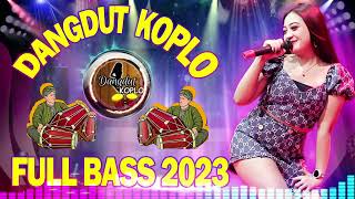 Dangdut Koplo Terbaru 2023 Full Bass Lagu Koplo Terbaru 2023 Terpopuler Saat Ini Dangdut Koplo