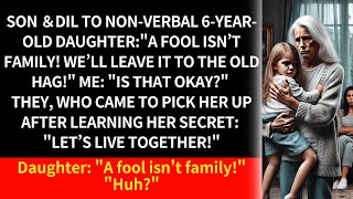 Son and DIL to Non-Verbal 6-Year-Old Daughter: ‘A fool isn’t family! We’ll leave it to the old hag!’