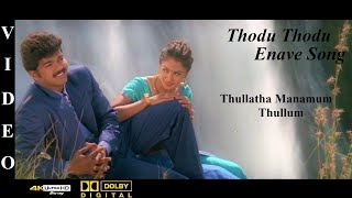 Thoda Thoda Enave - Thullatha Manamum Thullum Tamil Movie Video Song 4K Ultra HD & Dolby Digital 5.1