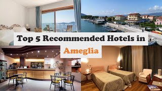 Top 5 Recommended Hotels In Ameglia | Best Hotels In Ameglia