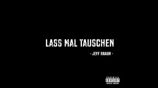 Jeff Braun - Lass mal Tauschen