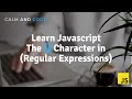 Learn Javascript | The Curly Braces (Regular Expressions)