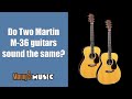 Do 2 Martin M-36 Guitars Sound the Same?