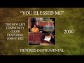 The New Life Community Choir feat. John P. Kee - You Blessed Me (Filtered Instrumental)