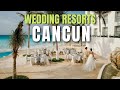 7 Best Resorts for Destination Weddings in Cancun, Mexico