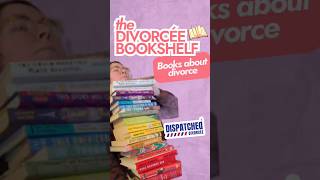 The Divorcée Bookshelf: Books About Divorce That Should Have Existed Sooner