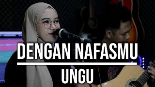 DENGAN NAFASMU - UNGU (LIVE COVER INDAH YASTAMI)