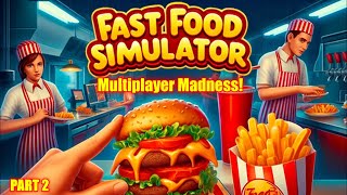 Part 2 Fast Food Simulator - Multiplayer (Nick's Picks)