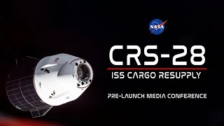 LIVE! NASA SpaceX CRS-28 Pre Launch Conference