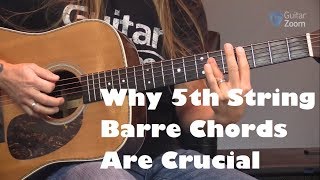 Why 5th String Barre Chords Are Crucial | GuitarZoom.com | Steve Stine