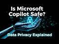 Is Microsoft Copilot Safe? (Data Privacy Explained)