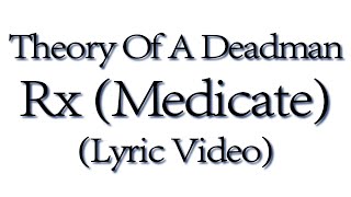 Theory Of A Deadman - Rx (Medicate)(Lyric Video)