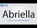 How to Pronounce Abriella