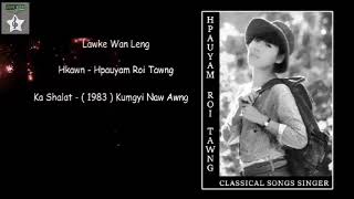 Lawke Wan Leng( Hpauyam Roi Tawng)