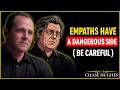 Empaths Have a Dangerous Side… Be Careful Always