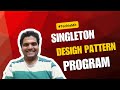 Singleton Design Pattern program in  java |Eager| Lazy Instantiation