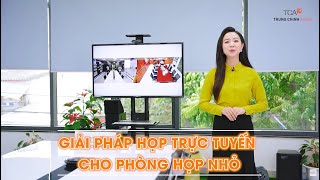 Phòng họp trực tuyến không gian nhỏ (3 - 6 người) | Giải pháp phòng họp trực tuyến | TCA