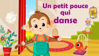 Un petit pouce qui danse - French Nursery Rhyme for kids and babies (with lyrics)