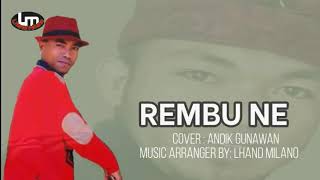 Lagu Manggarai Terbaru_Rembu Ne_Andik Gunawan ft Lhand Milano Version Cover_2020