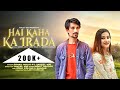 Hai Kaha Ka Irada || Vakeel 420 Song || Sohail Malik || Vakil 420
