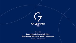 G7 high-level Dialogue Forum: Leveraging Private Capital for Sustainable Infrastructure Development