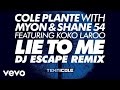 Lie to Me (with Myon & Shane 54) [feat. Koko LaRoo] (DJ Escape Remix) (Audio)