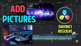 How to Add Pictures To Videos In DaVinci Resolve 2020