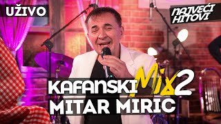 MITAR MIRIC - KAFANSKI MIX 2 | 2021 | UZIVO | OTV VALENTINO