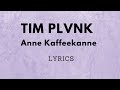 TIM PLVNK - ANNE KAFFEEKANNE (Lyrics)