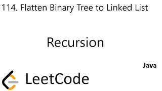 LeetCode 114 | Flatten Binary Tree to Linked List | Recursion | Java