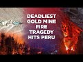 Peru Gold Mine Fire Live | Massive Fire Kills 27 As Peru Witnesses Worst Mining Accident In Decades